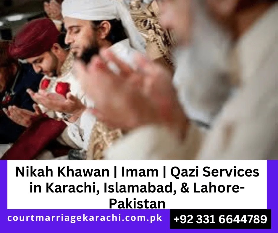 Nikah Khawan | Imam | Qazi Services in Karachi, Islamabad, and Lahore Pakistan